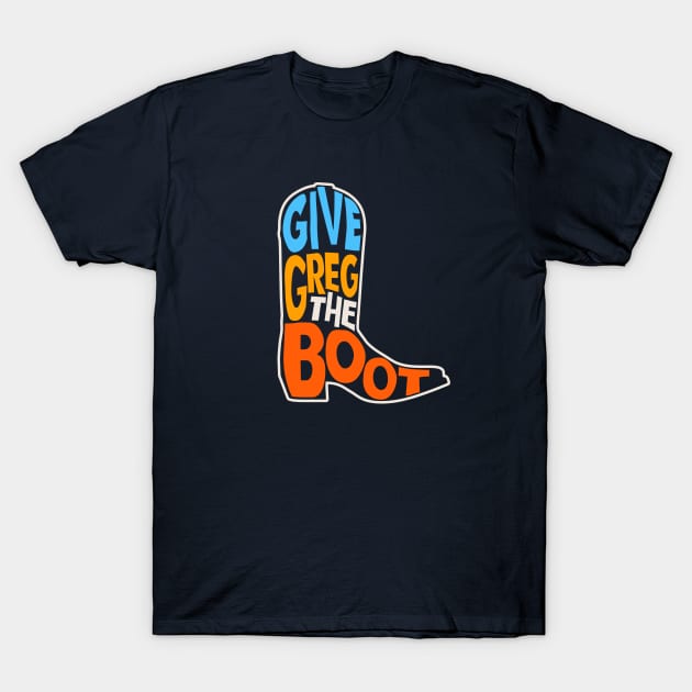 Give Greg the Boot // Beto for Texas // Beto for Governor 2022 T-Shirt by SLAG_Creative